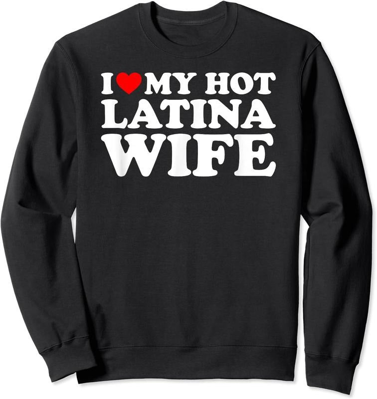 I Love My Hot Latina Wife Unisex Crewneck Sweatshirt T-Shirts, Hoodie | PrintMintTees.com