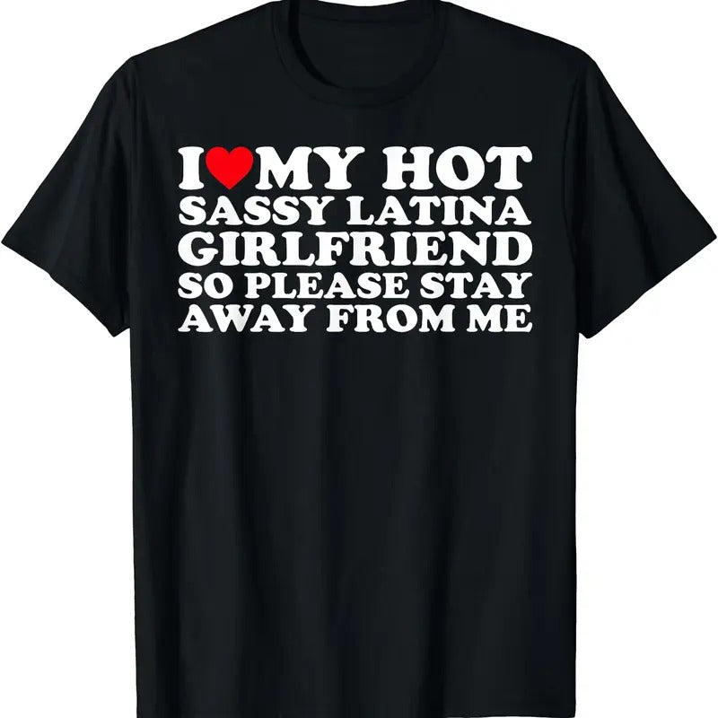 I Love My Hot Sassy Latina Girlfriend So Please Stay Away T-Shirt Hoodie, Sweatshirt | PrintMintTees.com