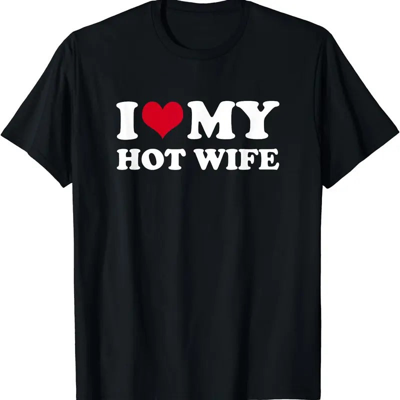 I Love My Hot Wife Shirt Cotton Size S 5XL Shirt Hoodie Sweatshirt