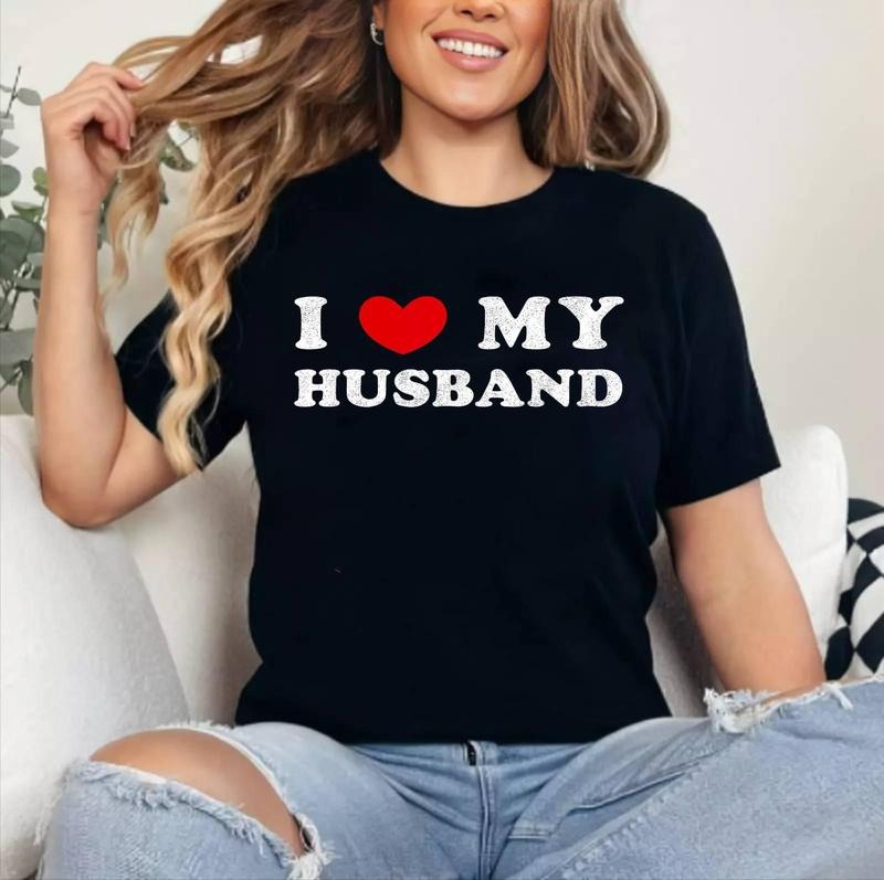 I Love My Husband, I Heart My Husband T-Shirt | Cotton 100%, Crewneck, Top Womenswear Hoodie, Sweatshirt | PrintMintTees.com