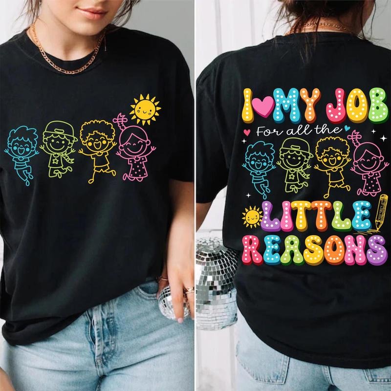 I Love My Job For All the Little Reasons T-Shirt, Colorful Kids Shirt, Preschool Shirt, Back To School Tee, Teacher...