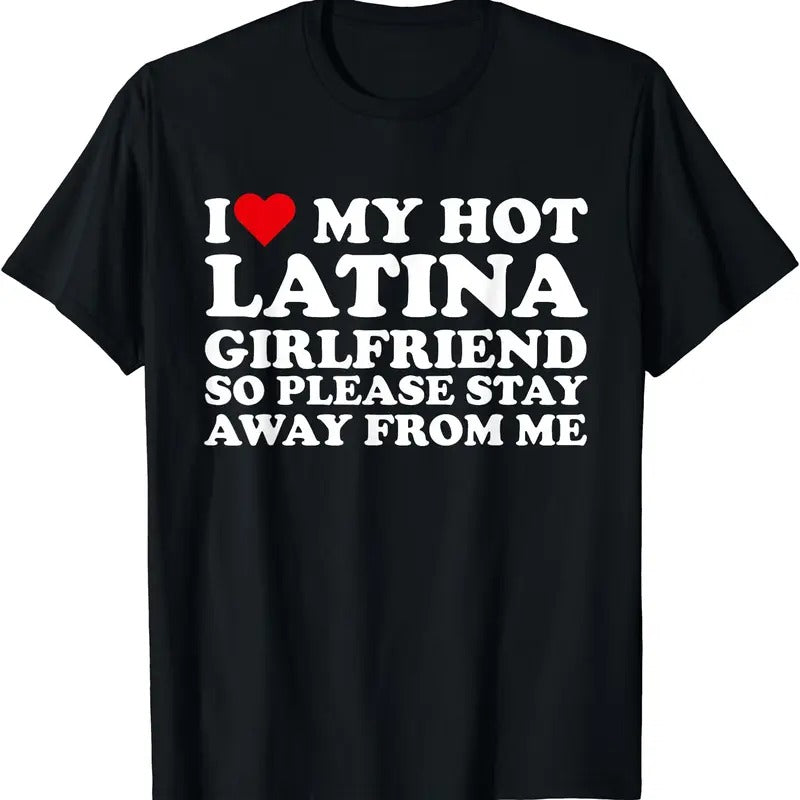 I Love My Latina Girlfriend So Please Stay Away From Me T-Shirt Hoodie, Sweatshirt | PrintMintTees.com