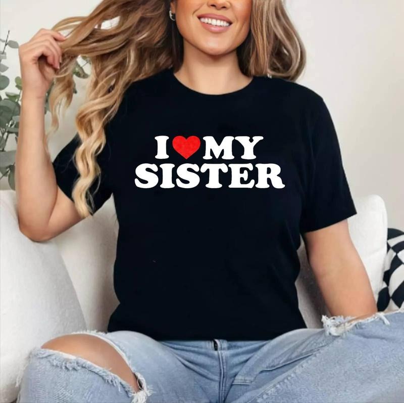 I Love My Sister - Red Heart T-Shirt | Cotton 100%, Crewneck, Top Womenswear Hoodie, Sweatshirt | PrintMintTees.com