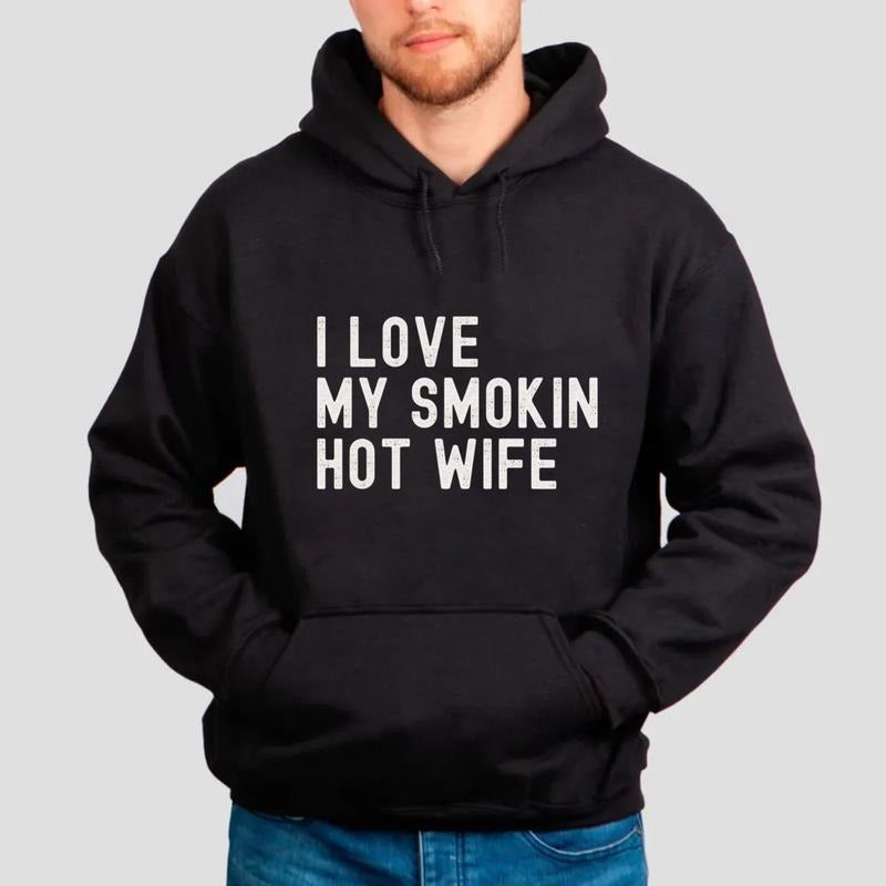 I Love My Smokin Hot Wife Sweatshirt, Gift For Wedding Anniversary, Husband Tshirt, Gift For Father's Day, Unisex...