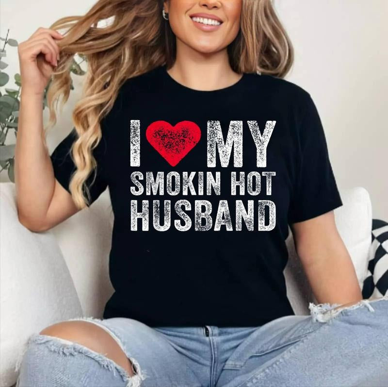 I Love My Smoking Hot Husband Marriage Funny Vintage T-Shirt , Cotton 100%, Crewneck, Short Sleeve, Top Womenswear Hoodie...