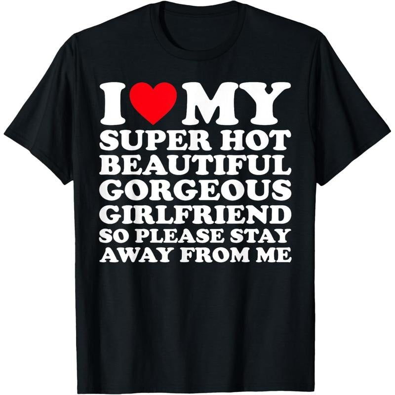 I Love My Super Hot Beautiful Gorgeous Girlfriend GF T-Shirt made in usa Hoodie Sweatshirt | PrintMintTees.com