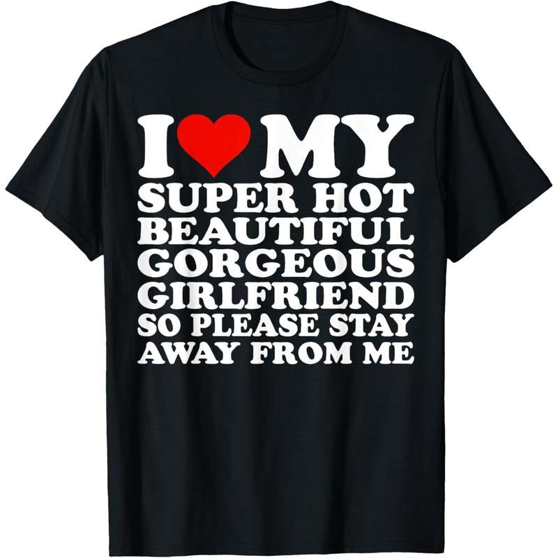 I Love My Super Hot Beautiful Gorgeous Girlfriend T-Shirt made in usa Hoodie Sweatshirt | PrintMintTees.com
