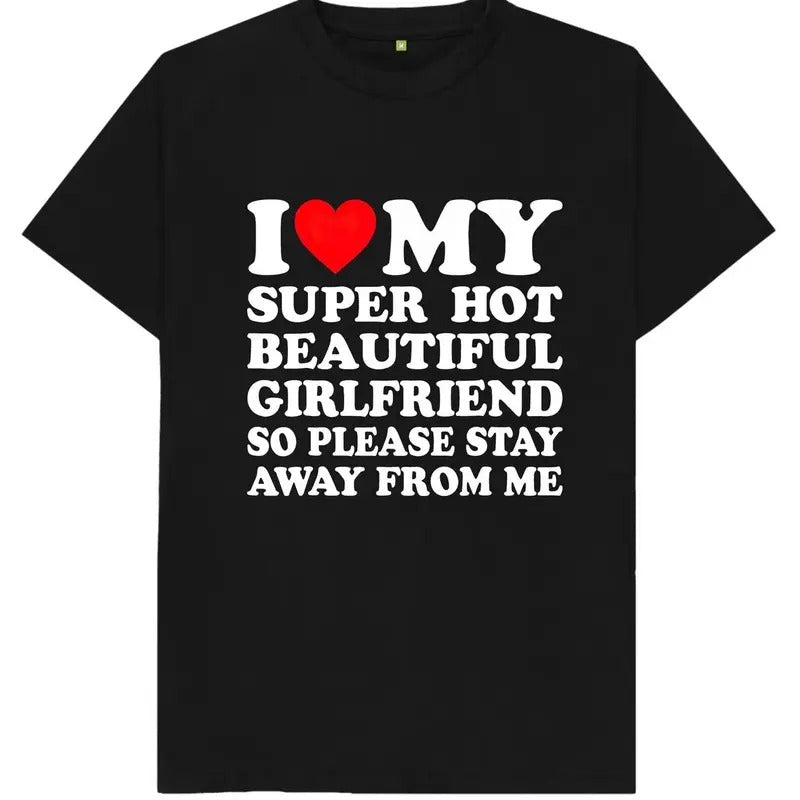 I Love My Super Hot Girlfriend Mens Womens  T Shirt Cotton Menswear Polyester Top Grey Streetwear Hoodie Sweatshirt