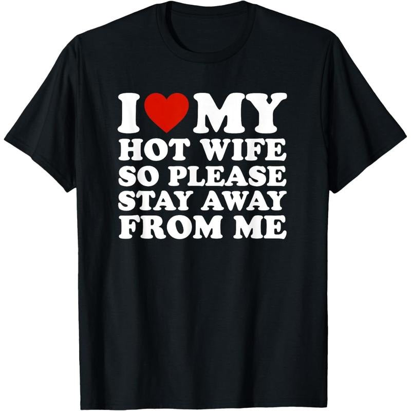 I Love My hot wife So Please Stay Away From Me T-Shirt made in usa Hoodie Sweatshirt | PrintMintTees.com