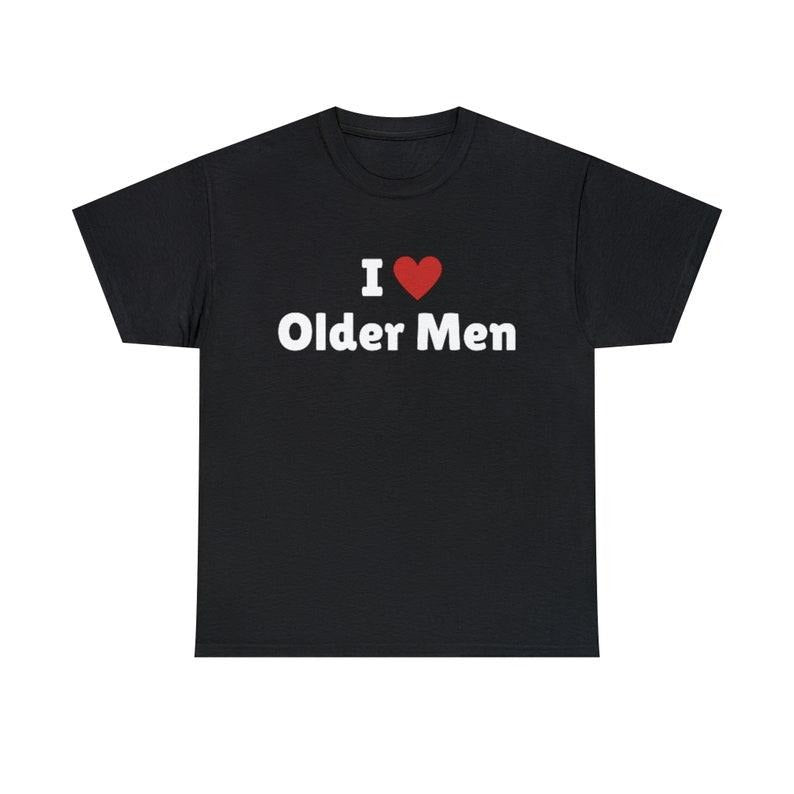 I Love Older Men T-Shirt, I Heart Older Men Tee Shirt Hoodie, T-shirt and sweater Sweatshirt | PrintMintTees.com