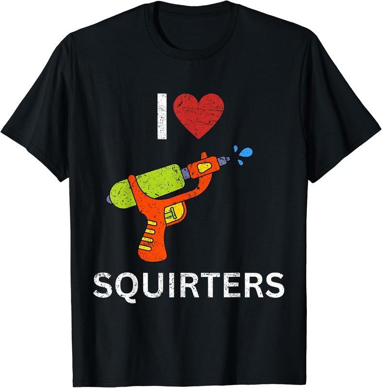 I Love Squirters Funny T-Shirt | Unisex Cotton Tee, Size S-5XL Hoodie Sweatshirt | PrintMintTees.com