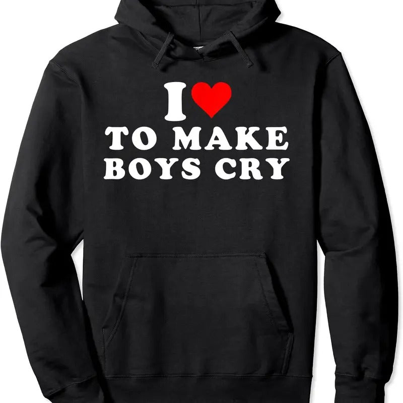 I Love To Make Boys Cry Great Travel & Gifts Idea Hoodie | Unisex Hooded Sweatshirt T-Shirts | PrintMintTees.com
