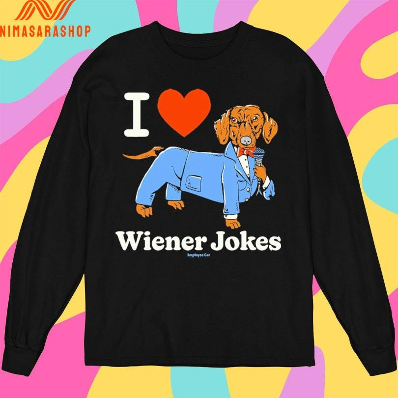 I Love Wiener Jokes Dog Shirts