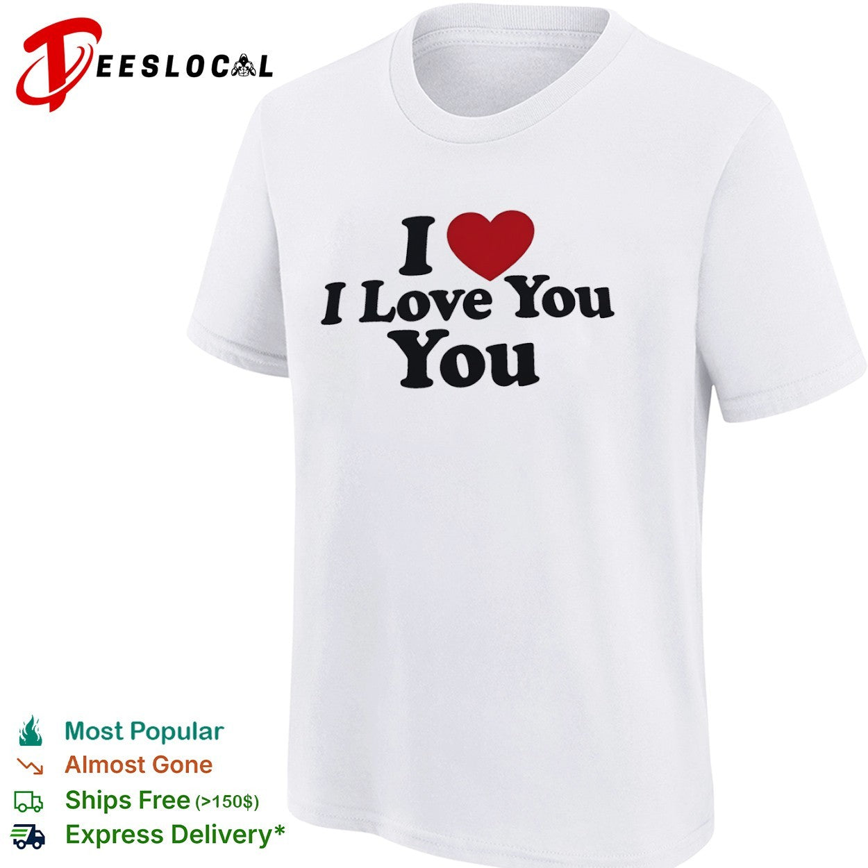 I Love You You shirt