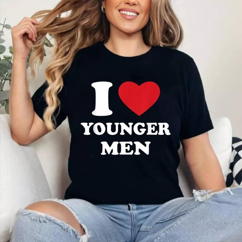 I Love Younger Cotton 100% Top Womenswear Shirt Hoodie Sweatshirt