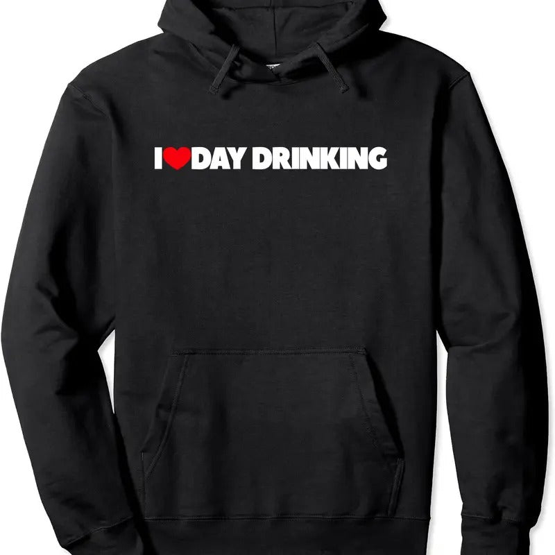 I Love (Heart) Day Drinking Hoodie | Unisex Hooded Sweatshirt Shirt | PrintMintTees.com