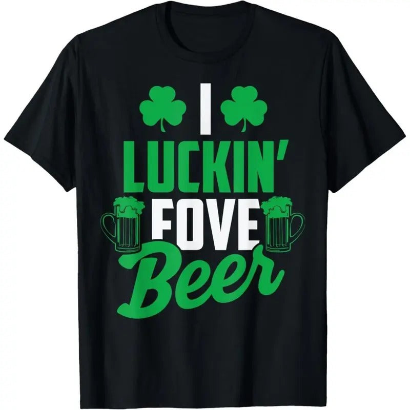I Luckin' Fove Beer Shirt - Funny St. Patty's Day Tee T-Shirt made in USA Hoodie Sweatshirt | PrintMintTees.com