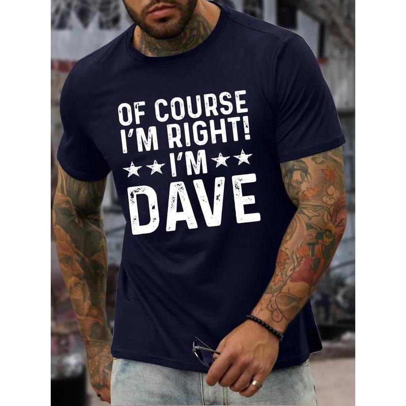 I'M DAVE Print Men's Casual T-shirt, Short Sleeve Versatile Comfy Tee Tops For Summer Outdoor Made in USA Hoodie Sweatshirt