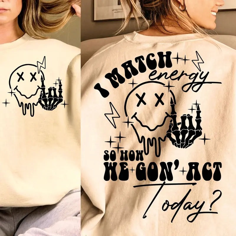 I Match Energy Shirt, Energy Funny Quote Shirt, Sassy Shirt, Hustler Shirt, Skeleton Snarky Shirt, Retro Sarcastic Funny...
