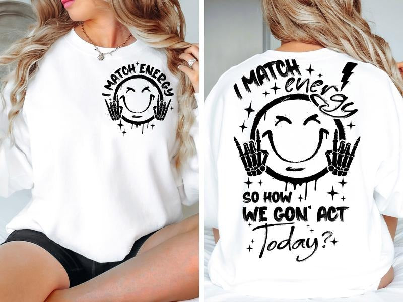 I Match Energy shirt, Energy Tee, Funny Quote shirt, Sassy shirt, Hustler shirt, Skeleton Snarky shirt, Retro Sarcastic...
