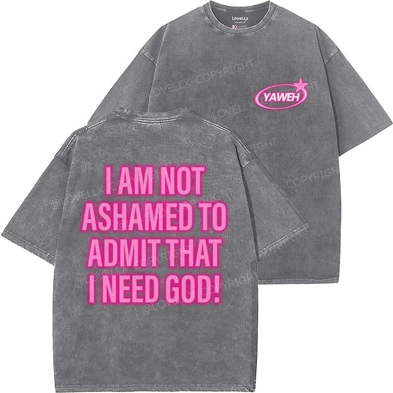 I Need God Unisex Washed T-Shirt, Christian t shirts, Vintage 90s Graphic Tee, Gift Top Womenswear Cotton Hoodie Sweatshirt