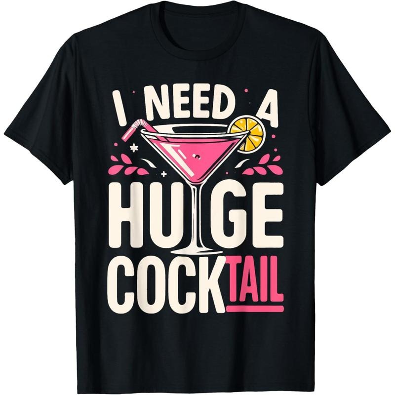 I Need a Huge COCKtail Adult Joke Funny Drinking Quote T-Shirt Hoodie Sweatshirt | PrintMintTees.com