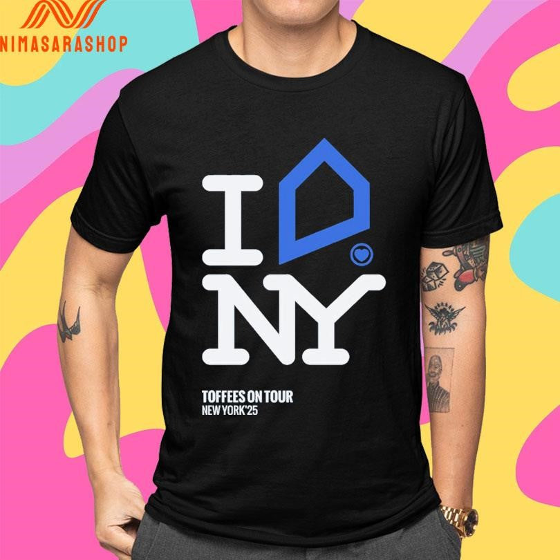 I Ny Toffees On Your New York ’25 Shirts