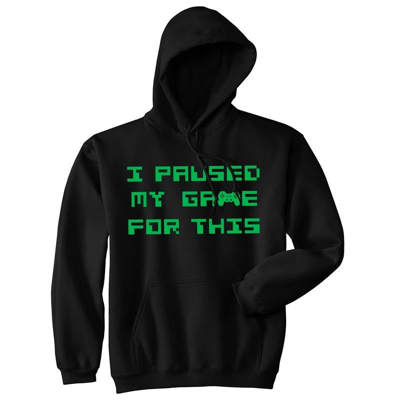 I Paused My Game For This Unisex Hoodie Funny Nerdy Video Game Sweatshirt Funny Hoodies Funny Gamer Pullover Novelty...