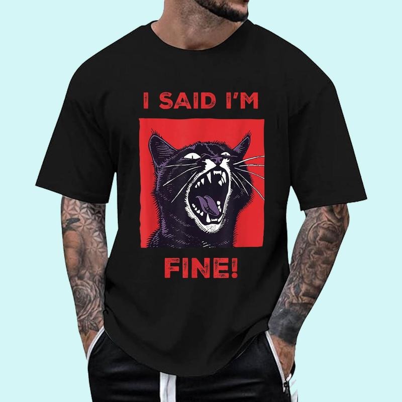 I Said I'm Fine Funny Cat Unisex T-Shirt, Cotton 100%, Top Trending Fashion Hoodie Sweatshirt | PrintMintTees.com