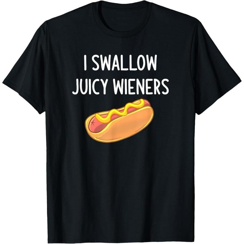 I Swallow Juicy Wieners, Funny, Joke, Sarcastic, Family T-Shirt made in usa Hoodie Sweatshirt | PrintMintTees.com