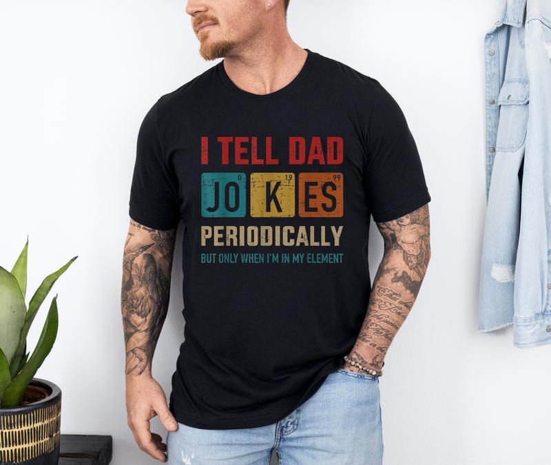 I Tell Dad Jokes Periodically Element Shirt, Vintage Father's Day Shirt, Dad Shirt, Dad Gift Hoodie Sweatshirt
