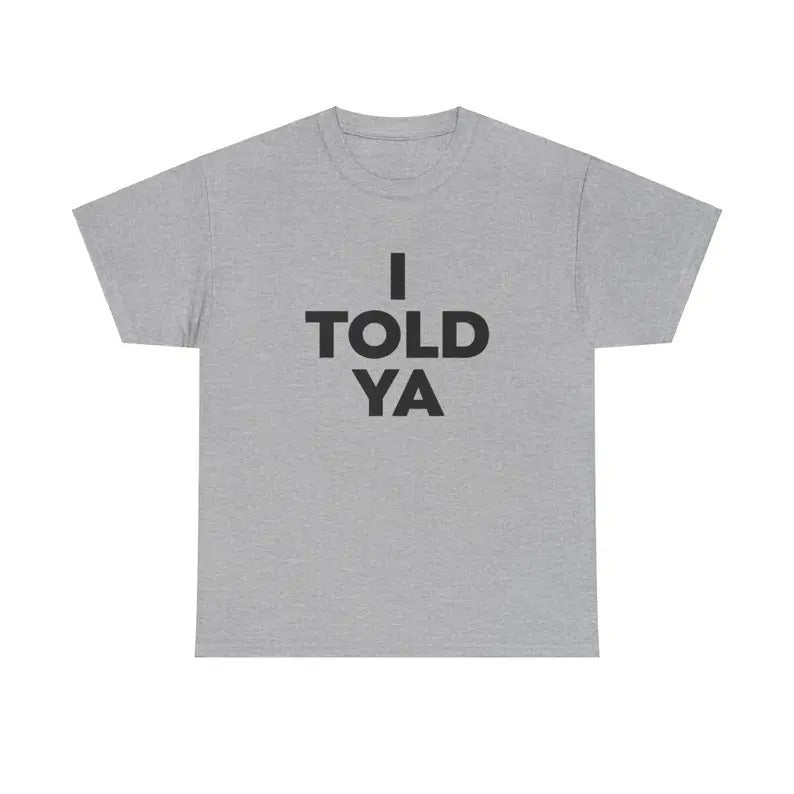 I Told Ya Shirt, as worn by Zendaya and JFK Jr - Challengers Tee Movie Casual Classic Hoodie Sweatshirt | PrintMintTees.com