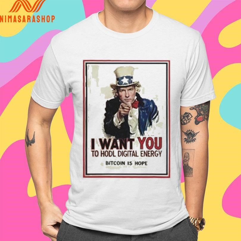 I Want You To Hodl Digital Energy Bitcoin Is Hope Shirts