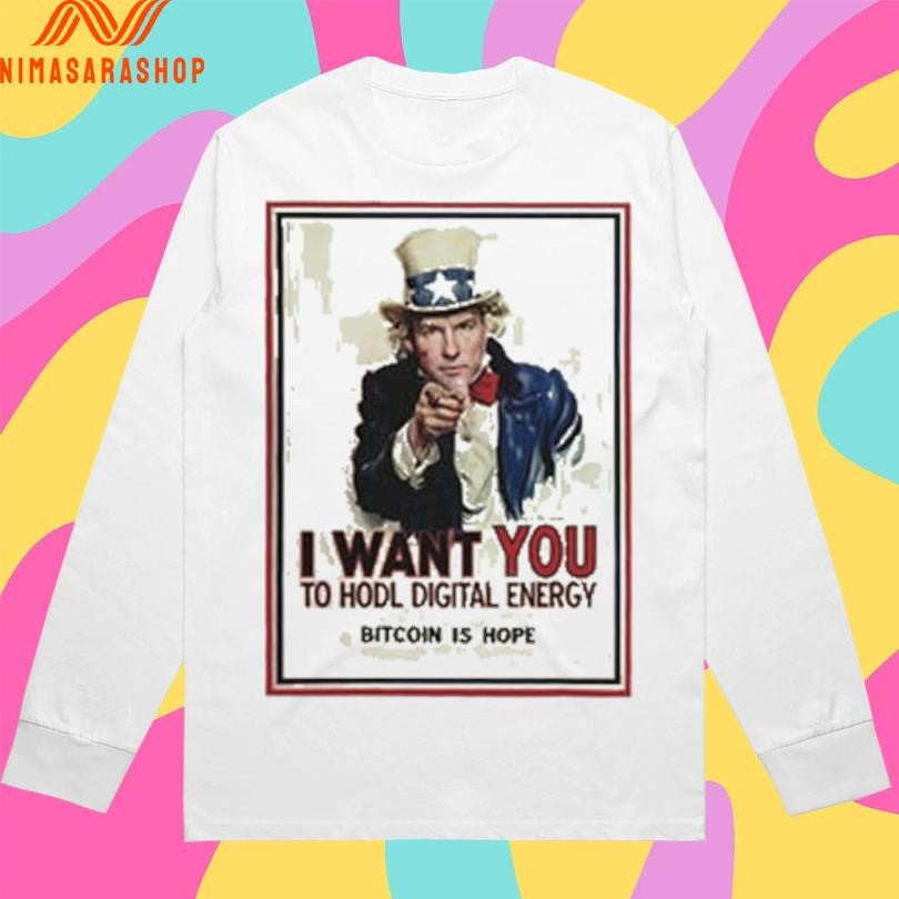 I Want You To Hodl Digital Energy Bitcoin Is Hope Shirts