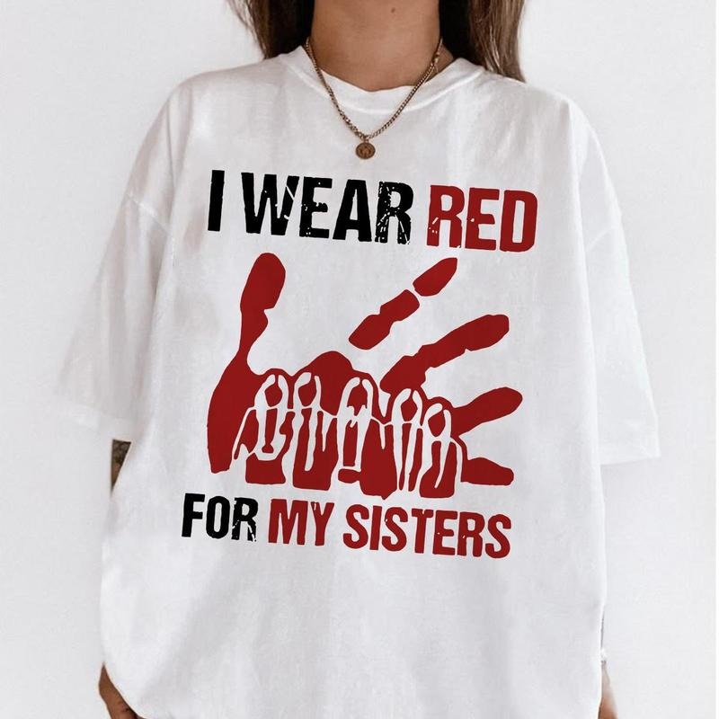 I Wear Red for My Sisters, No More Tshirt, Stolen Sisters Shirts, Murdered Women Shirt, Missing Women Tee, American...