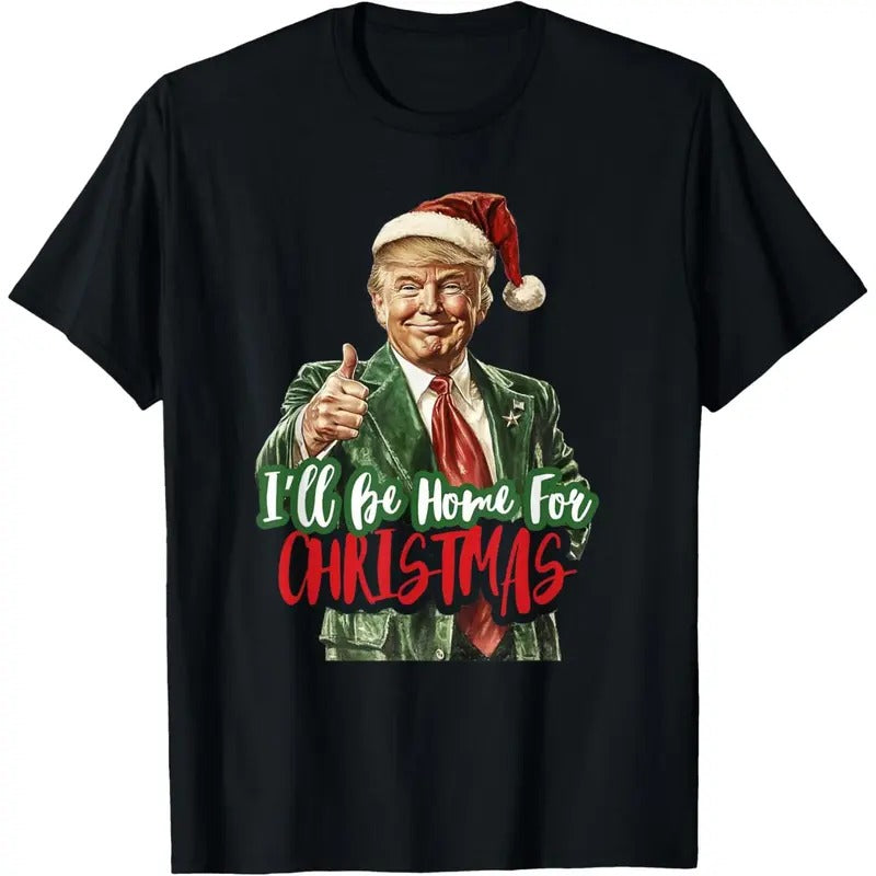 I Will Be Home For Christmas Funny Trump T-Shirt made in usa Hoodie Sweatshirt | PrintMintTees.com