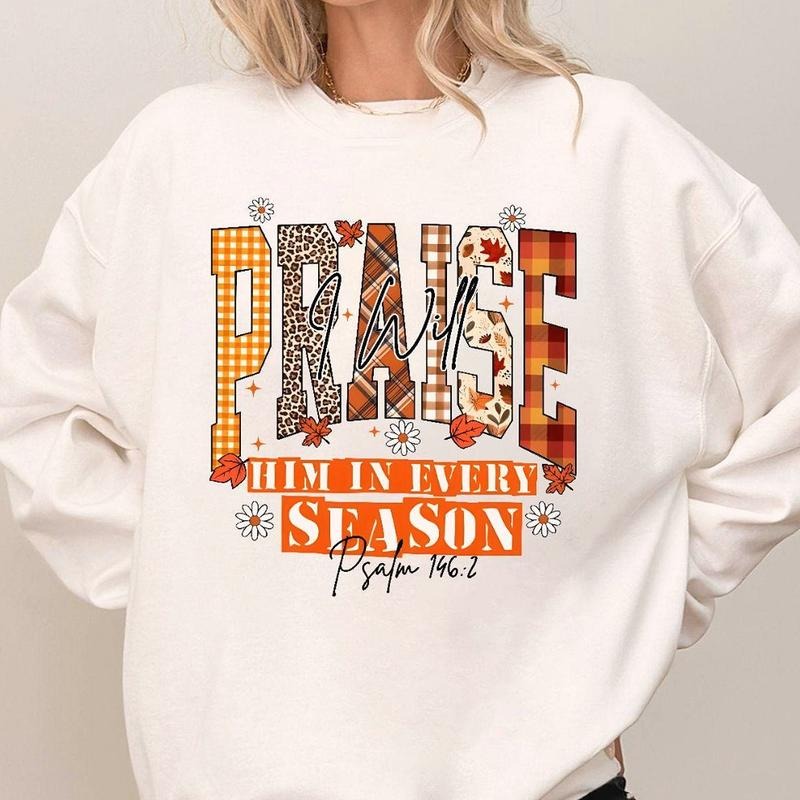 I Will Praise Him In Every Season Sweatshirt, Thanksgiving Graphic Sweatshirt Casual Fleece Sweatshirt Tops Trendy For...