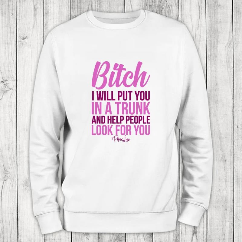 I Will Put You In A Trunk Color Sweatshirt Shirt Hoodie | PrintMintTees.com
