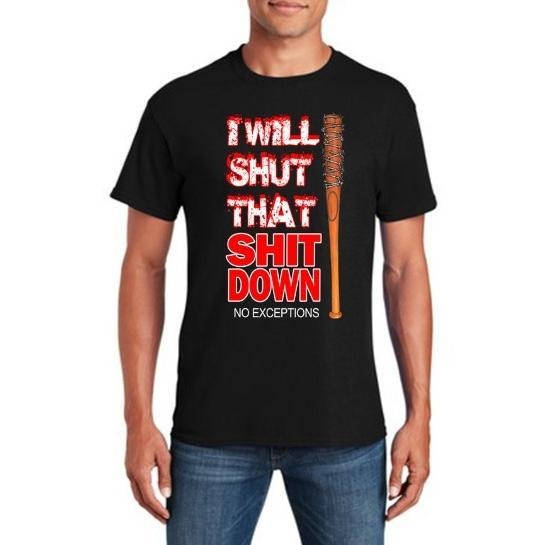 I Will Shut That Sh@t Down Funny T-Shirt, Novelty T-Shirt Adult Unisex T-Shirt - Humor T-Shirt made in usa Hoodie Sweatshirt