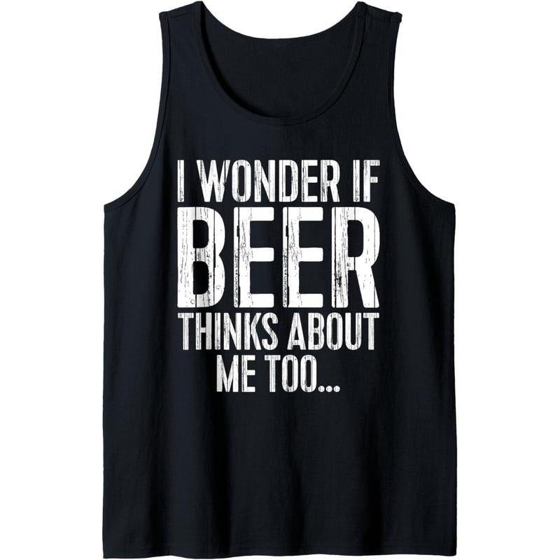 I Wonder If Beer Thinks About Me Too Shirt Funny Drinking Tank Top Hoodie Sweatshirt | PrintMintTees.com