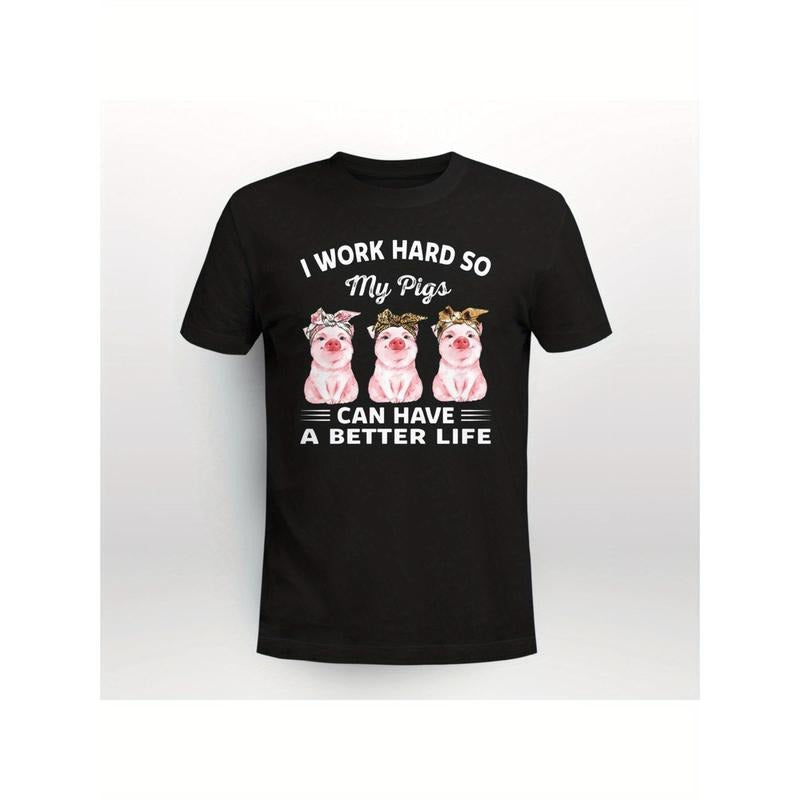 I Work Hard So My Pigs Can Have A Better LifeSummer men's front printed short sleeved T-shirt top, comfortable and...