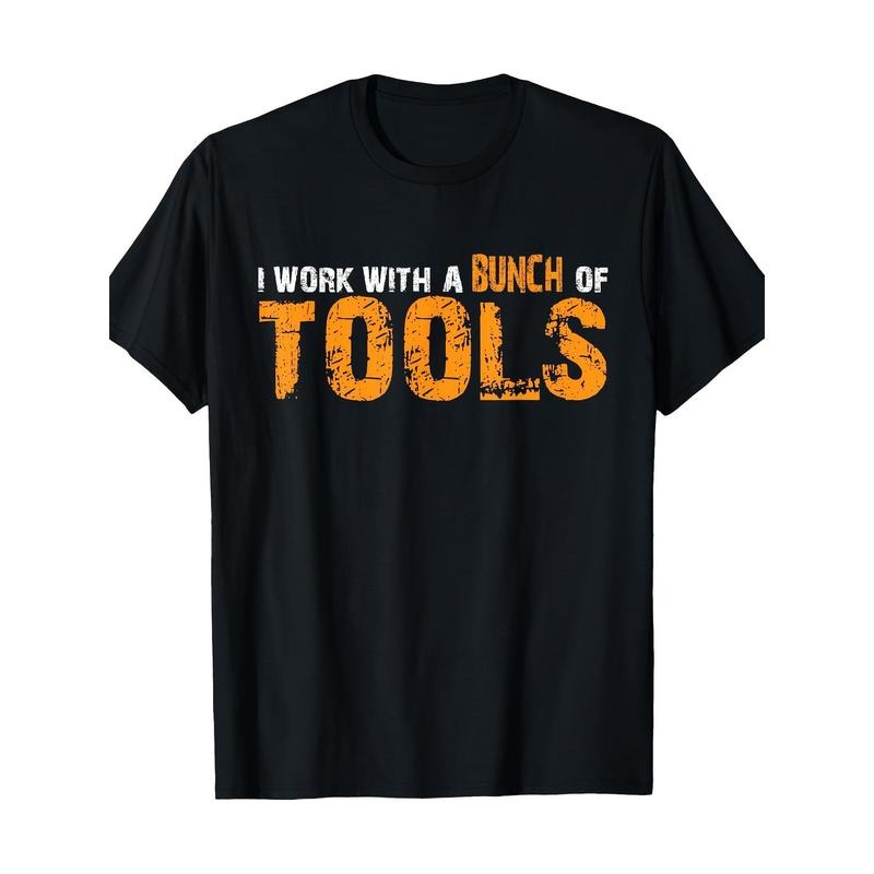 I Work With Many Tools.-T-Shirt.- made in usa Hoodie Sweatshirt | PrintMintTees.com