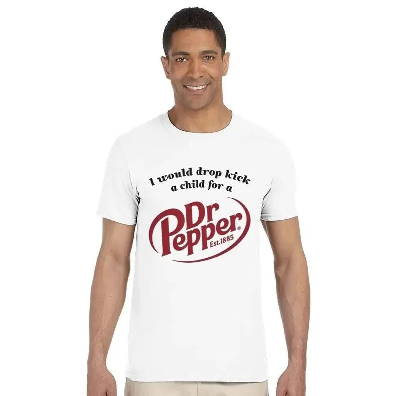 I Would Dropkck A Child For A Dr Pepper Tshirt Menswear Top Underwear Streetwear Tropical Casual Hoodie Sweatshirt