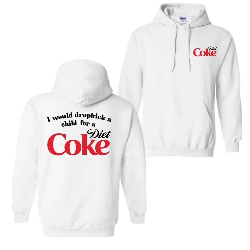 I Would Dropkick A Child For A Diet Coke T-Shirt Sweatshirt Hoodie, For Men And Women, Trendy Shirt | PrintMintTees.com