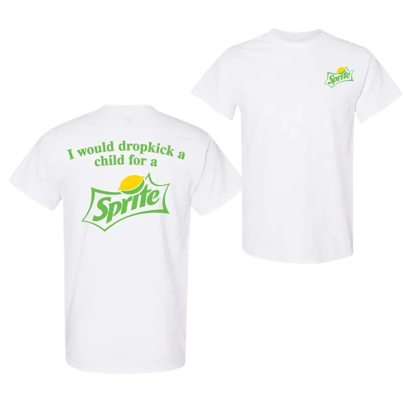 I Would Dropkick A Child For A Sprite 2 Sided T-Shirt, Sweatshirt For Men And Women, Trendy Hoodie | PrintMintTees.com