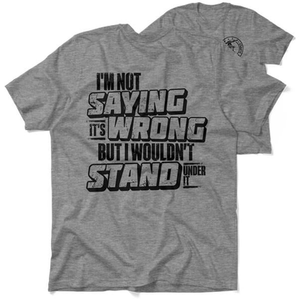 I Wouldn't Stand Under It - Safety T-Shirt, Adult Humor Shirt, Funny Shirt, Dark Humor Shirt, For Gift. Crewneck Cotton...