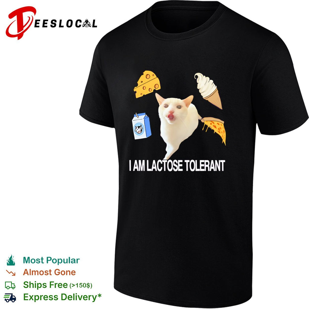I am lactose tolerant shirt