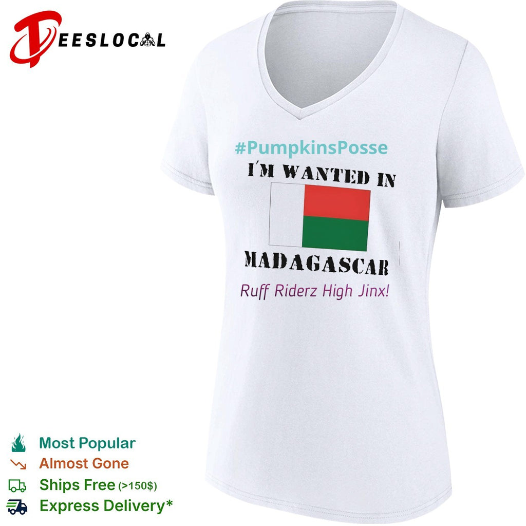 I am wanted in Madagascar Flag Ruff Riderz High Jinx PumpkinsPosse shirt