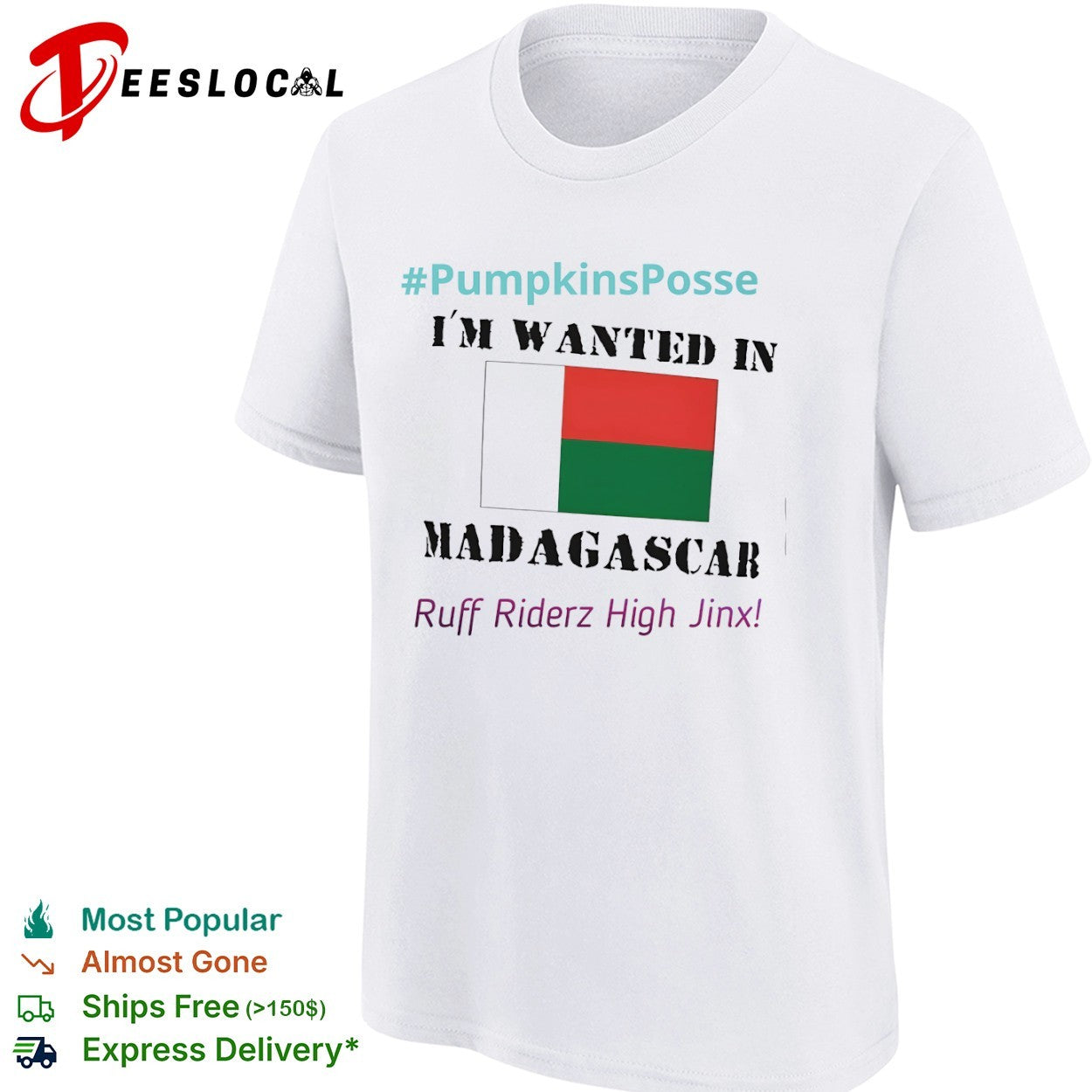 I am wanted in Madagascar Flag Ruff Riderz High Jinx PumpkinsPosse shirt