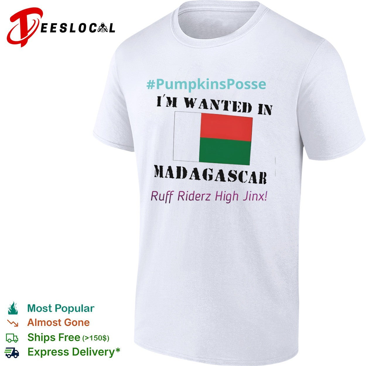 I am wanted in Madagascar Flag Ruff Riderz High Jinx PumpkinsPosse shirt